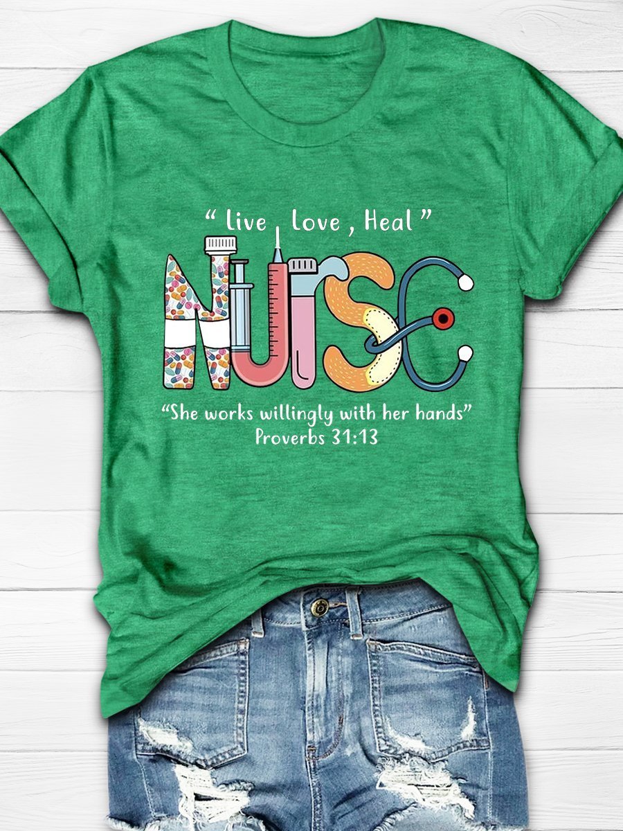 Live Love Heal Nurse She Works Willingly With Her Hands Proverbs Print Short Sleeve T-shirt