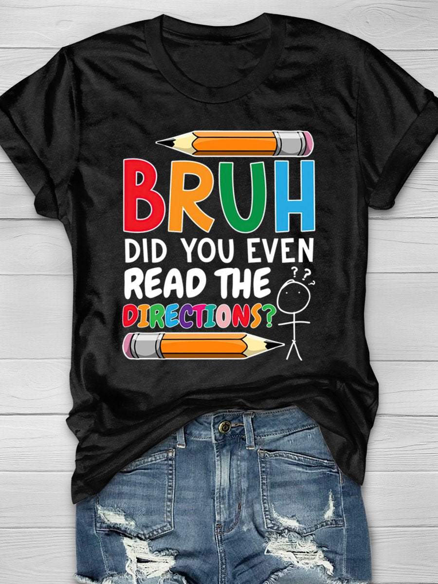 Bruh Did You Even Read The Directions Teacher Funny Print Graphic T-shirts