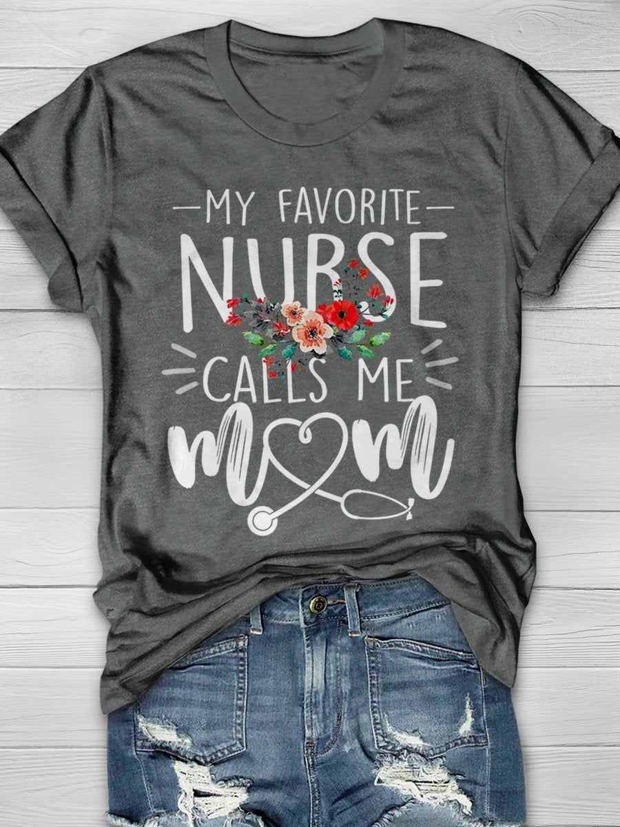 My Favorite Nurse Calls Me Mom Print Short Sleeve T-shirt