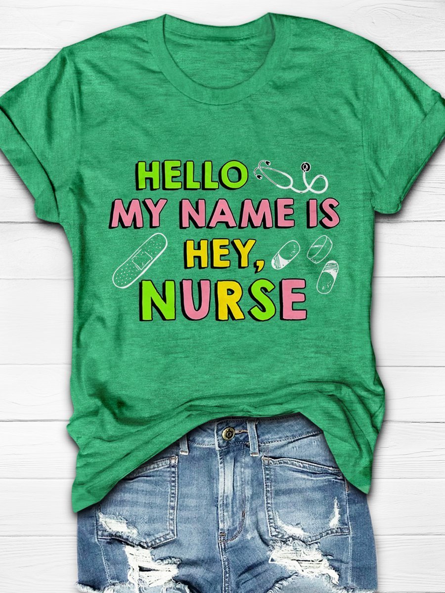 Hello My Name Is Hey,Nurse Print Short Sleeve T-shirt