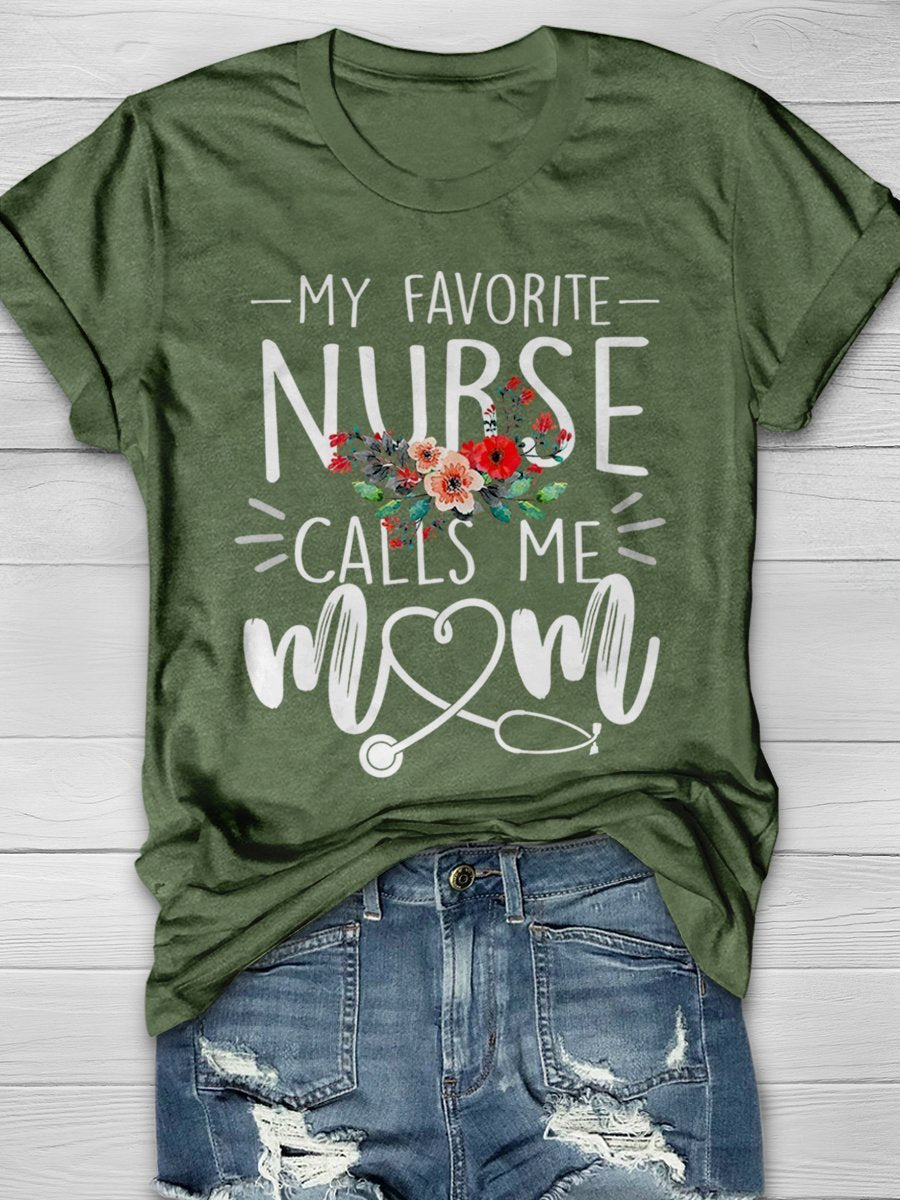 My Favorite Nurse Calls Me Mom Print Short Sleeve T-shirt
