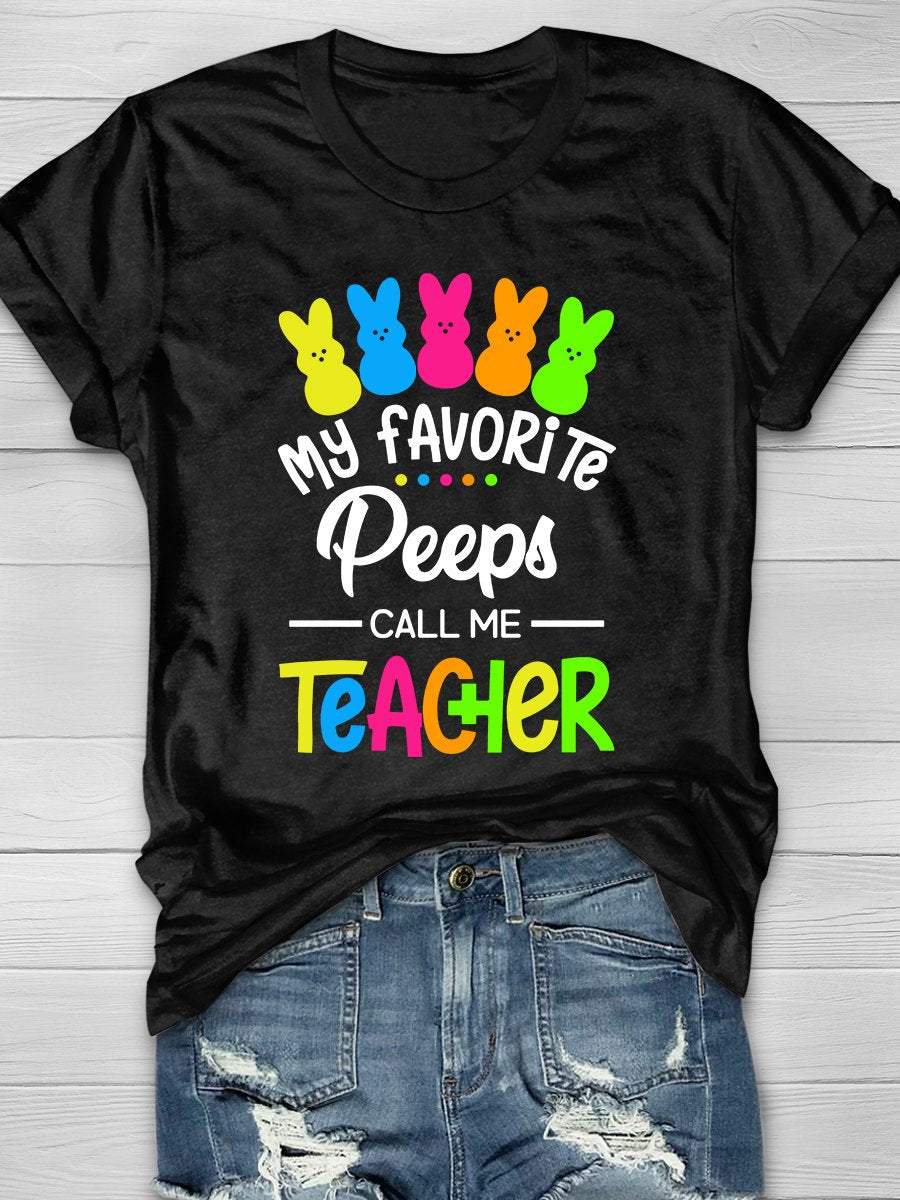 My Favorite Peeps Call Me Teacher Print Graphic T-shirts
