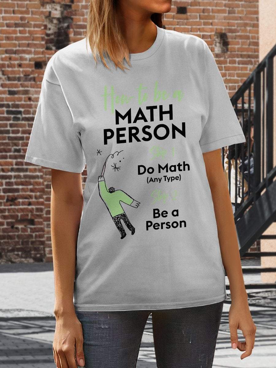 How To Be A Math Person Print Graphic T-shirts
