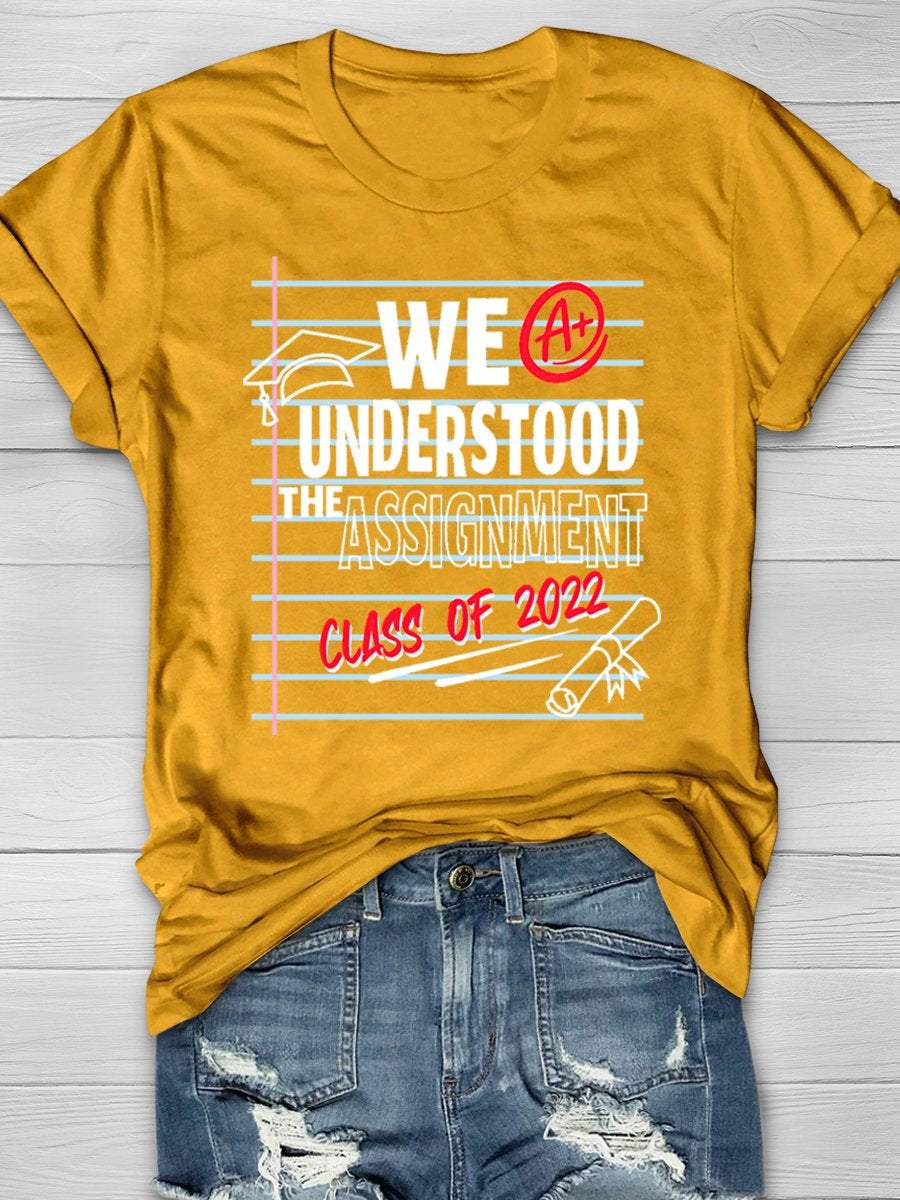 We A+ Understood The Assignment Class Of 2022 Funny Teacher Print Graphic T-shirts