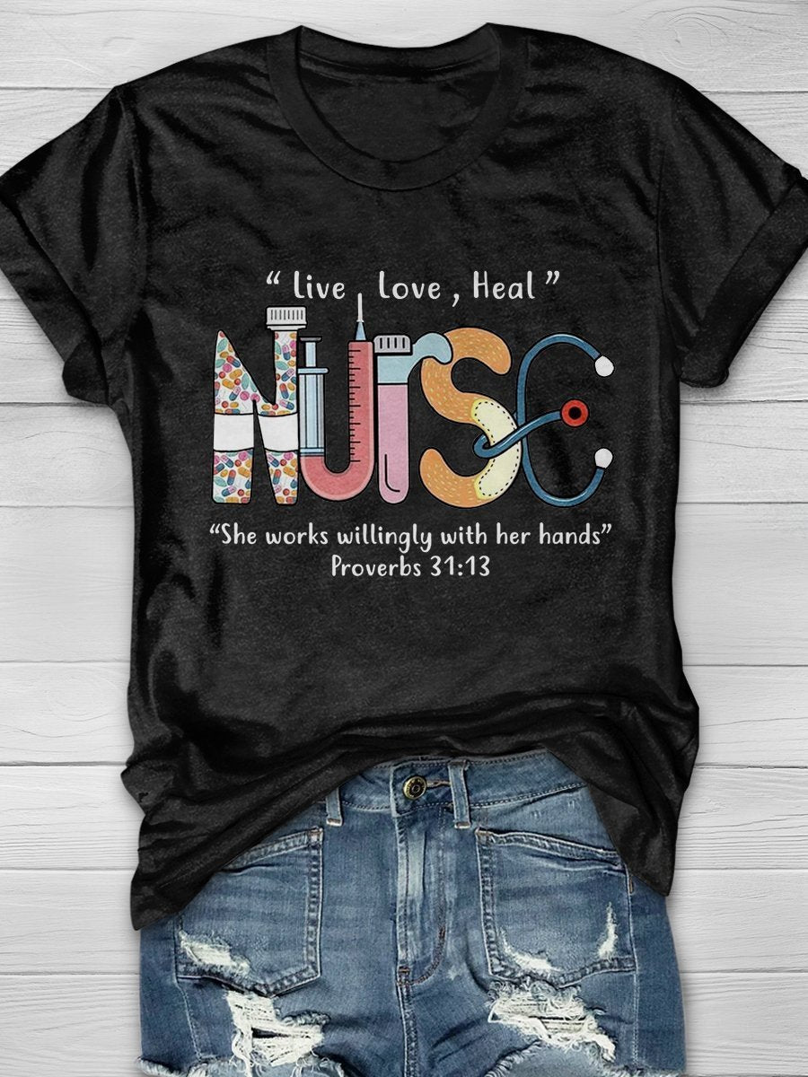 Live Love Heal Nurse She Works Willingly With Her Hands Proverbs Print Short Sleeve T-shirt