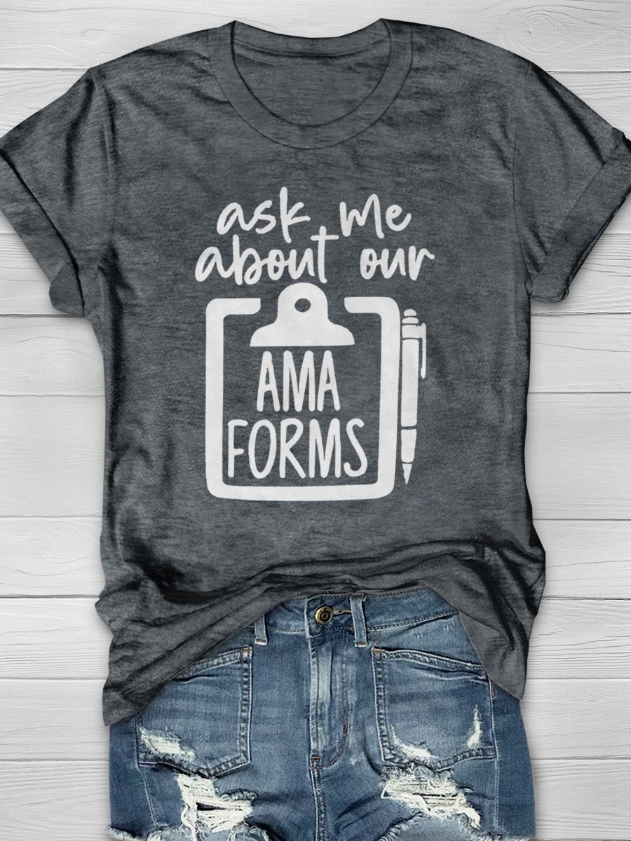 Ask Me About Our AMA Forms Print Short Sleeve T-shirt