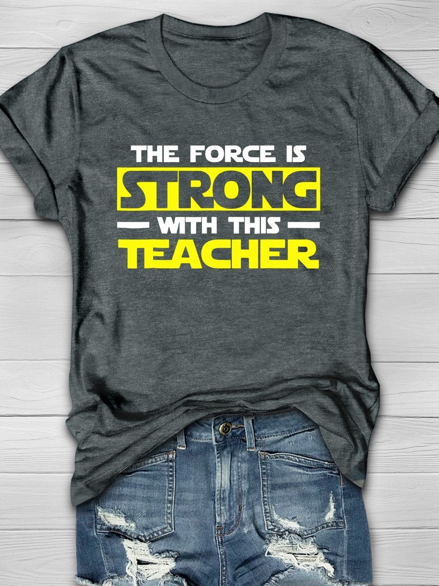 The Force Is Strong Print Graphic T-shirts