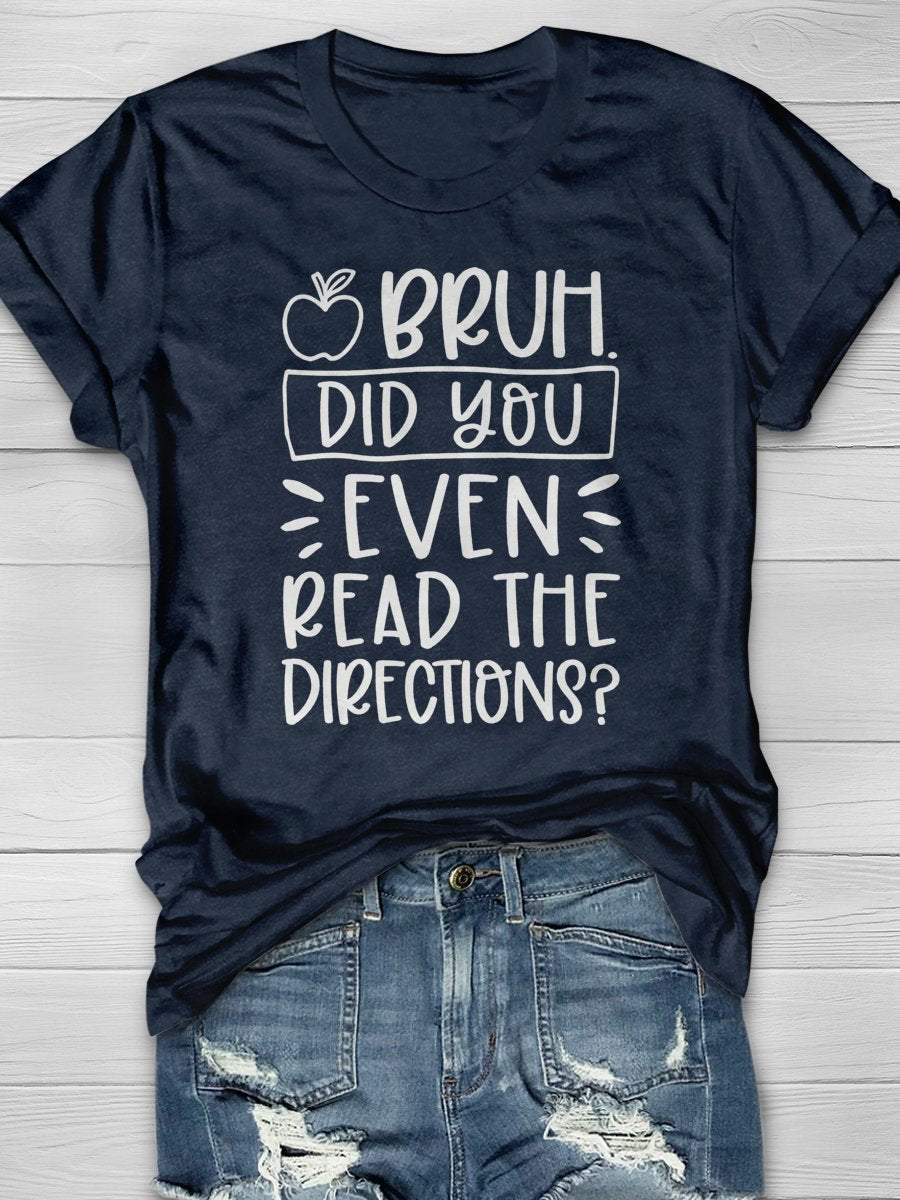 Bruh Did You Even Read The Directions Teacher Funny Print Graphic T-shirts