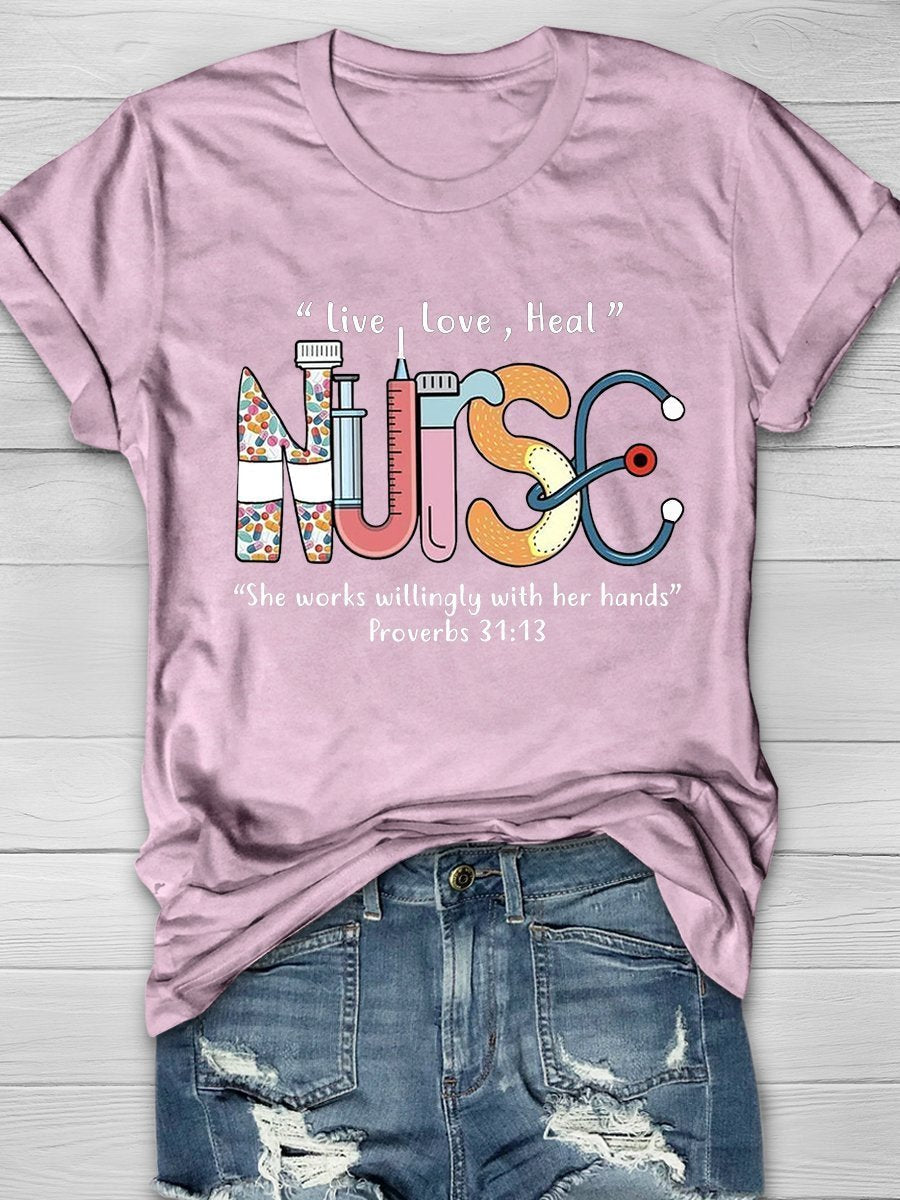 Live Love Heal Nurse She Works Willingly With Her Hands Proverbs Print Short Sleeve T-shirt