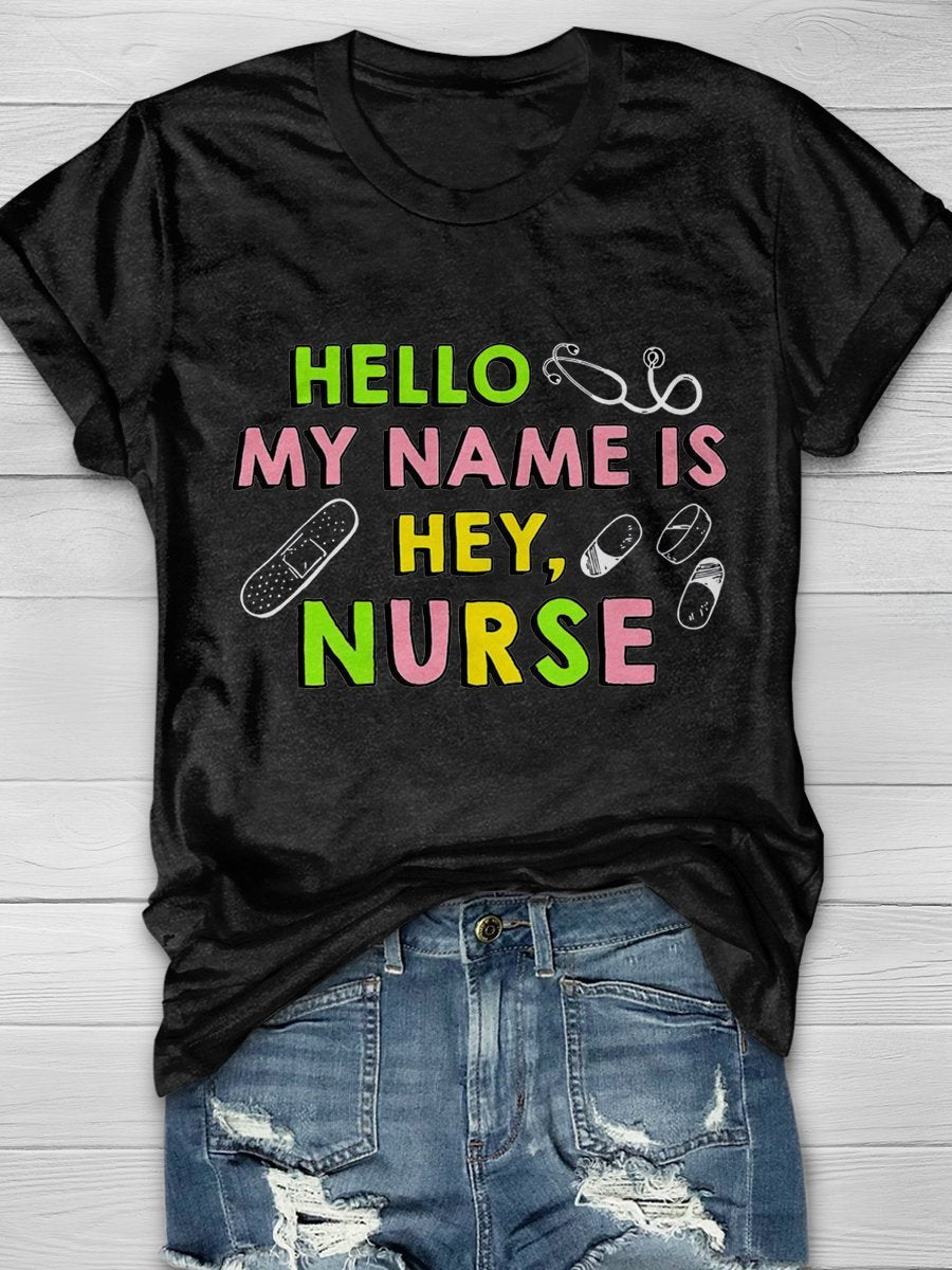 Hello My Name Is Hey,Nurse Print Short Sleeve T-shirt
