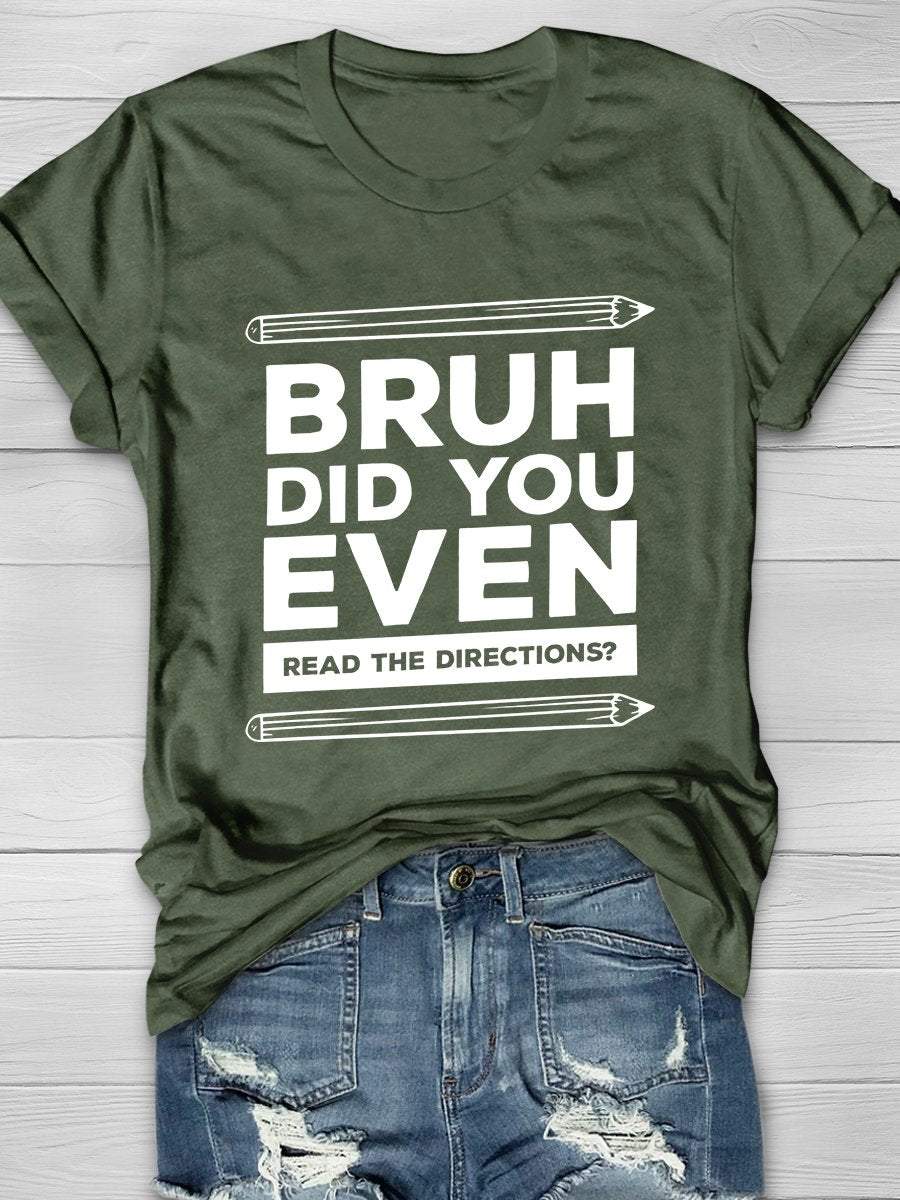 Bruh Did You Even Read The Directions Print Graphic T-shirts