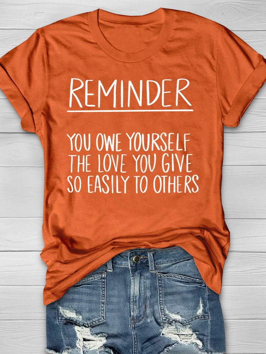 Reminder You Owe Yourself The Love You Give So Easily To Others Funny Teacher Print Graphic T-shirts