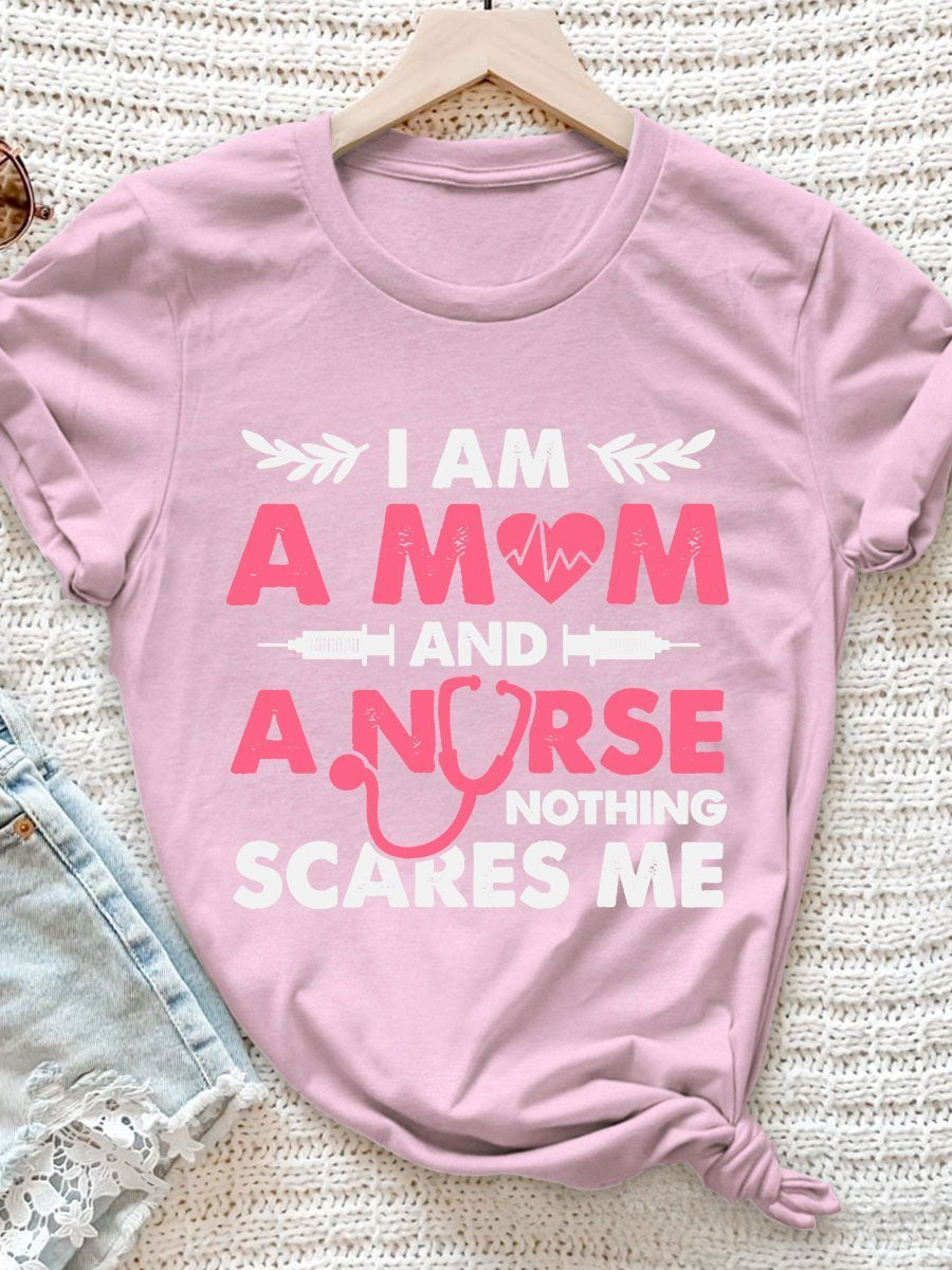 I Am A M♥m and A Nurse Nothing Scares Me Print Short Sleeve T-shirt