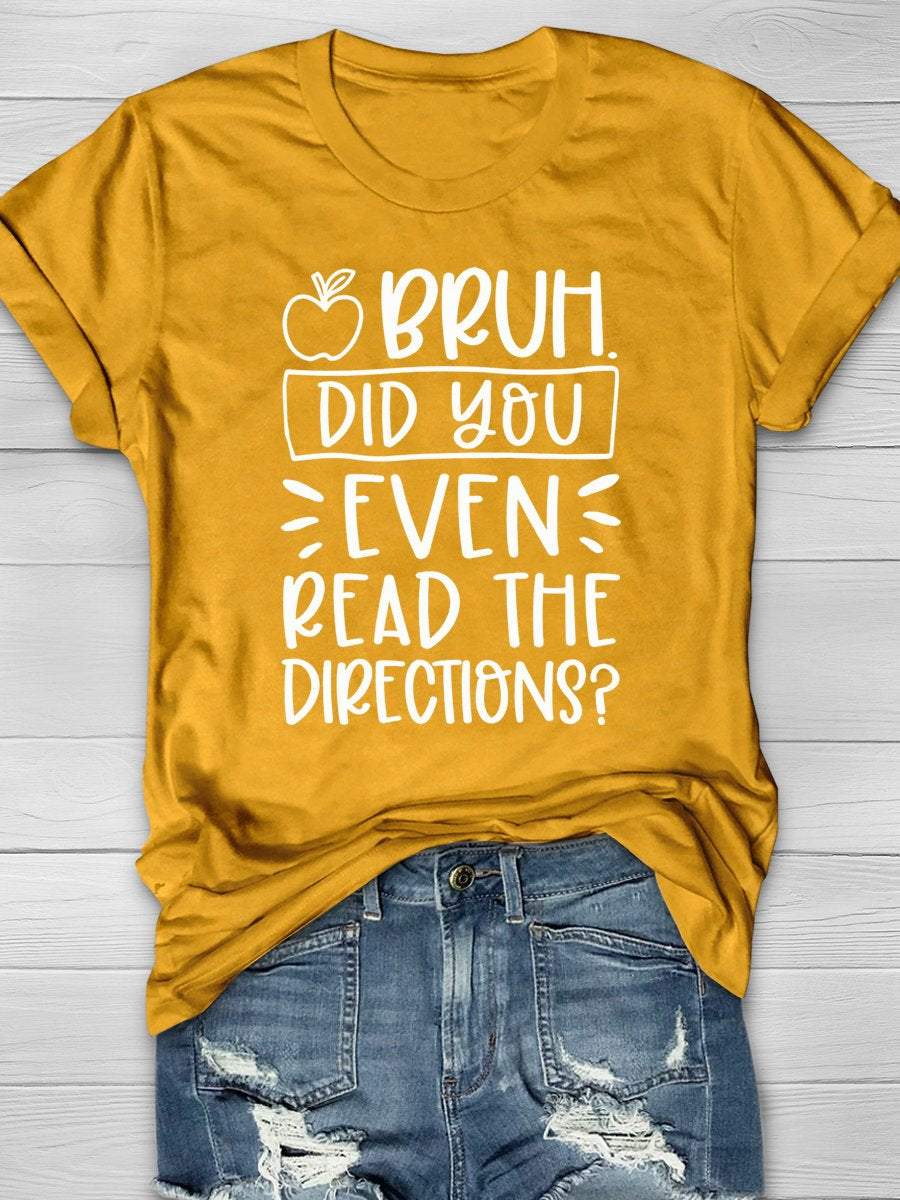 Bruh Did You Even Read The Directions Teacher Funny Print Graphic T-shirts