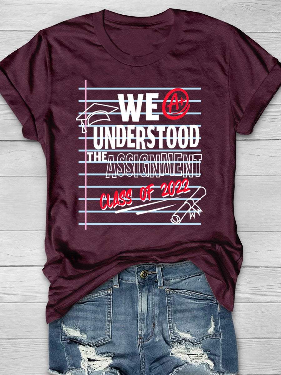 We A+ Understood The Assignment Class Of 2022 Funny Teacher Print Graphic T-shirts