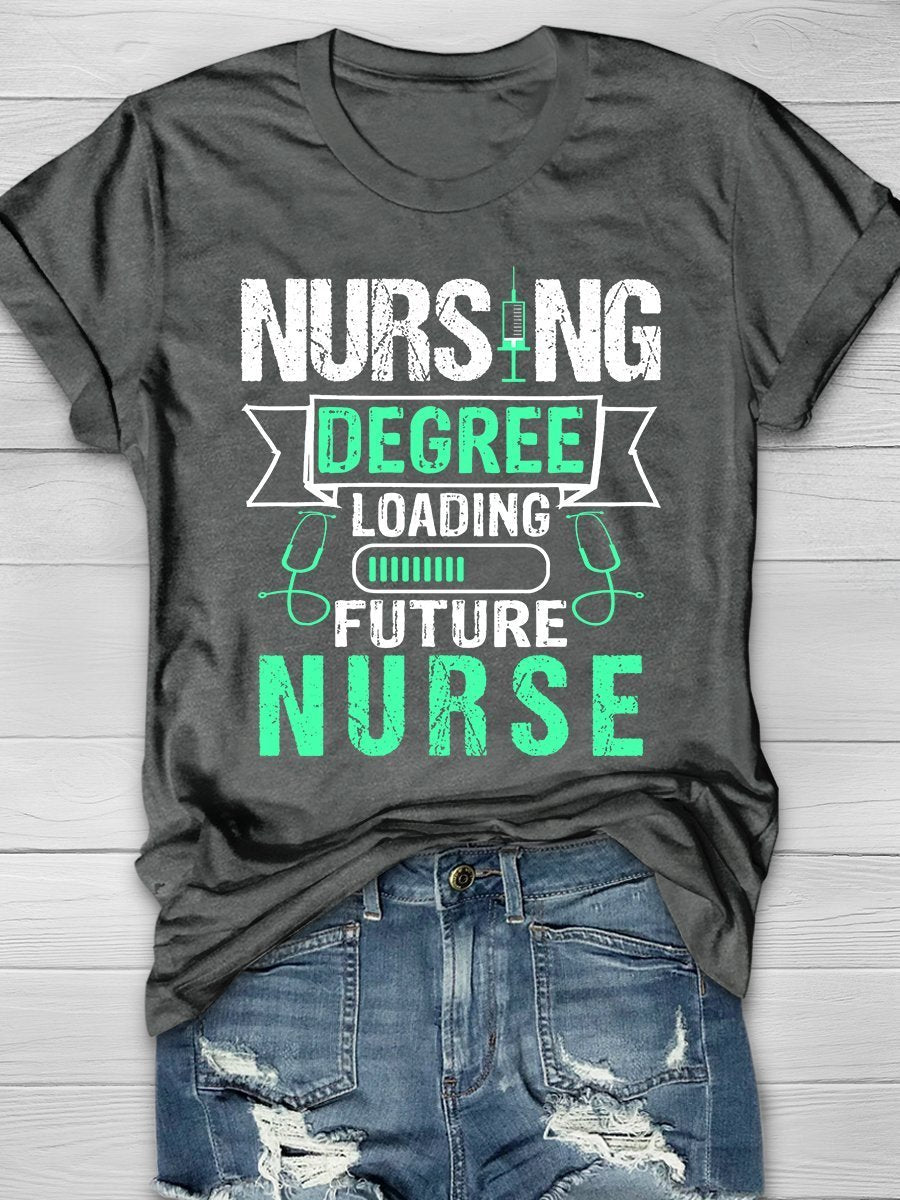 Nursing Degree Loading Future Nurse Print Short Sleeve T-shirt