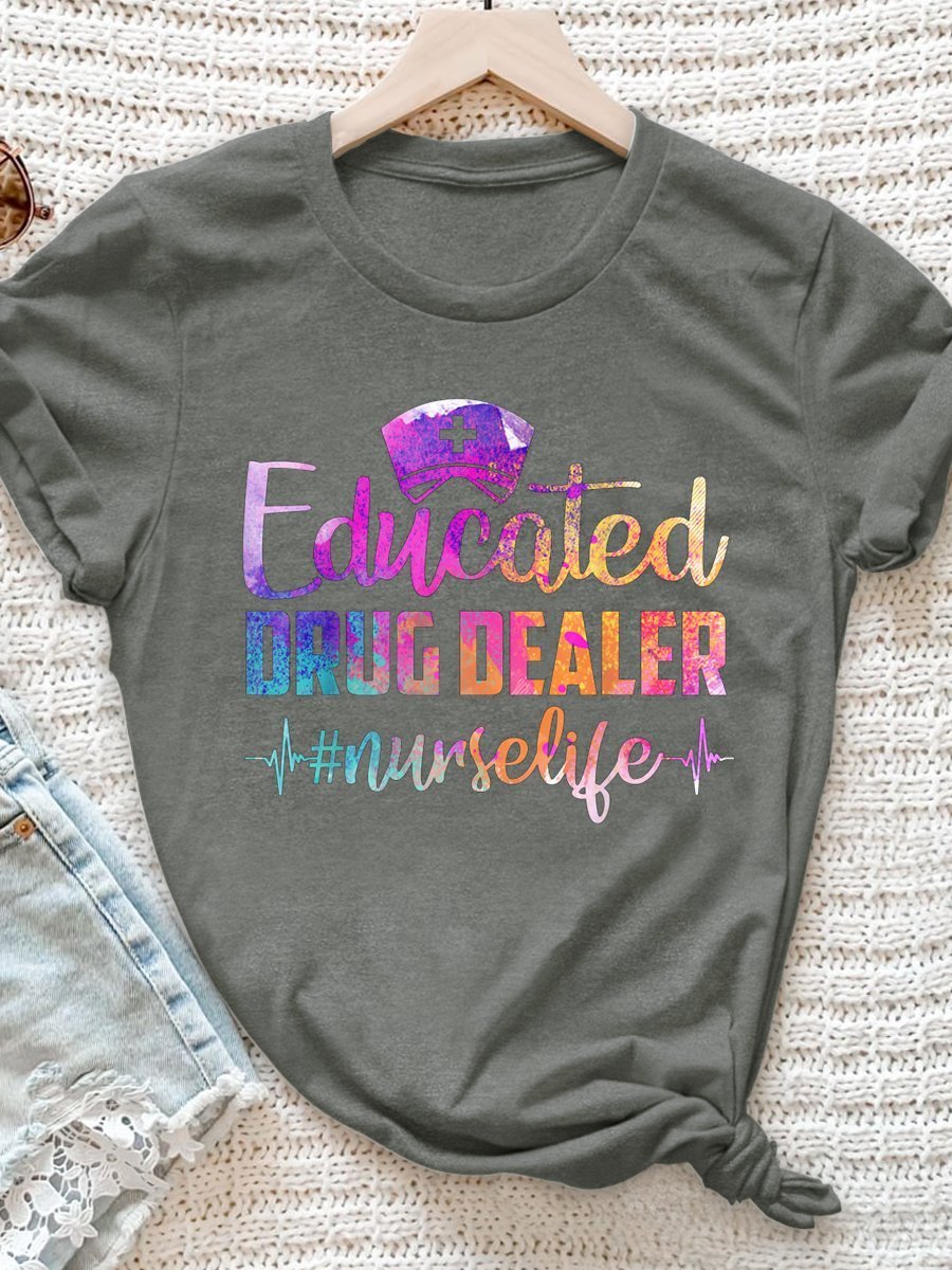 Educated Drug Dealer Nurse Life Print Short Sleeve T-shirt