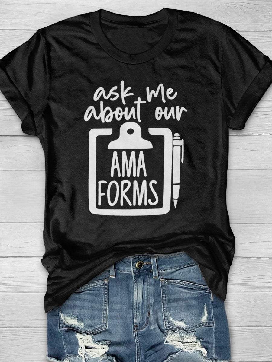 Ask Me About Our AMA Forms Print Short Sleeve T-shirt