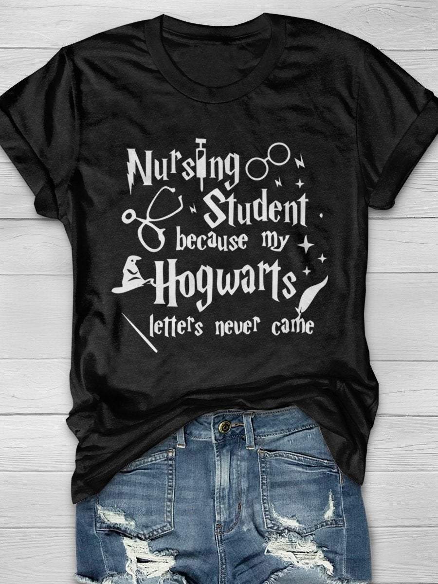 Nursing Because My Hogwarts Letters Never Came Print Short Sleeve T-shirt