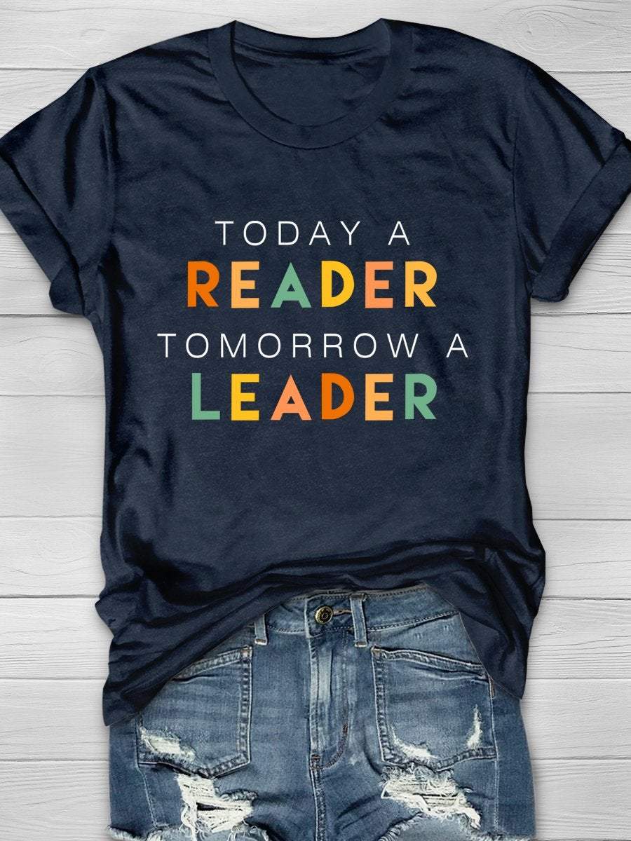 Today A Reader Tomorrow Print Graphic T-shirts