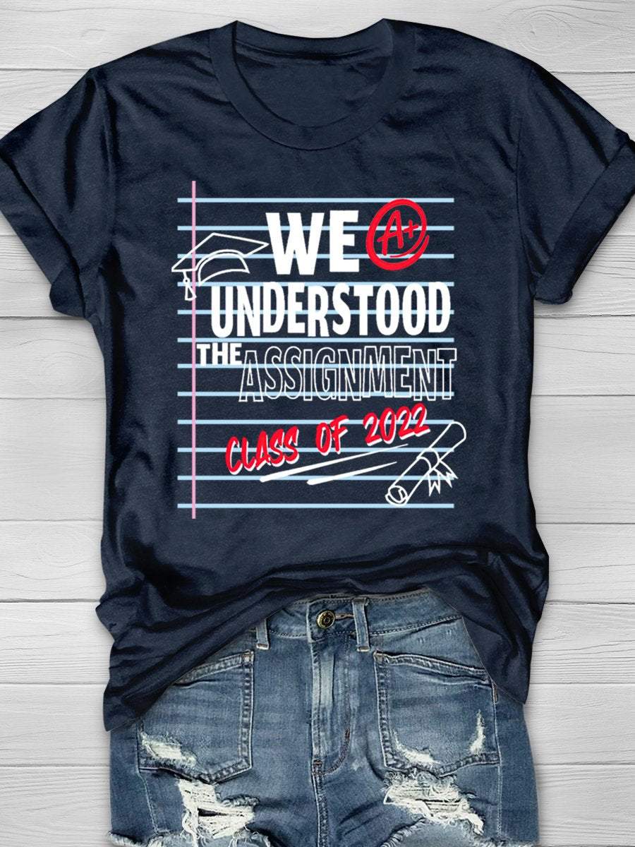 We A+ Understood The Assignment Class Of 2022 Funny Teacher Print Graphic T-shirts