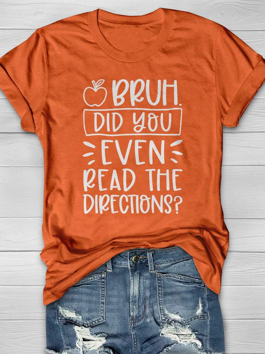 Bruh Did You Even Read The Directions Teacher Funny Print Graphic T-shirts