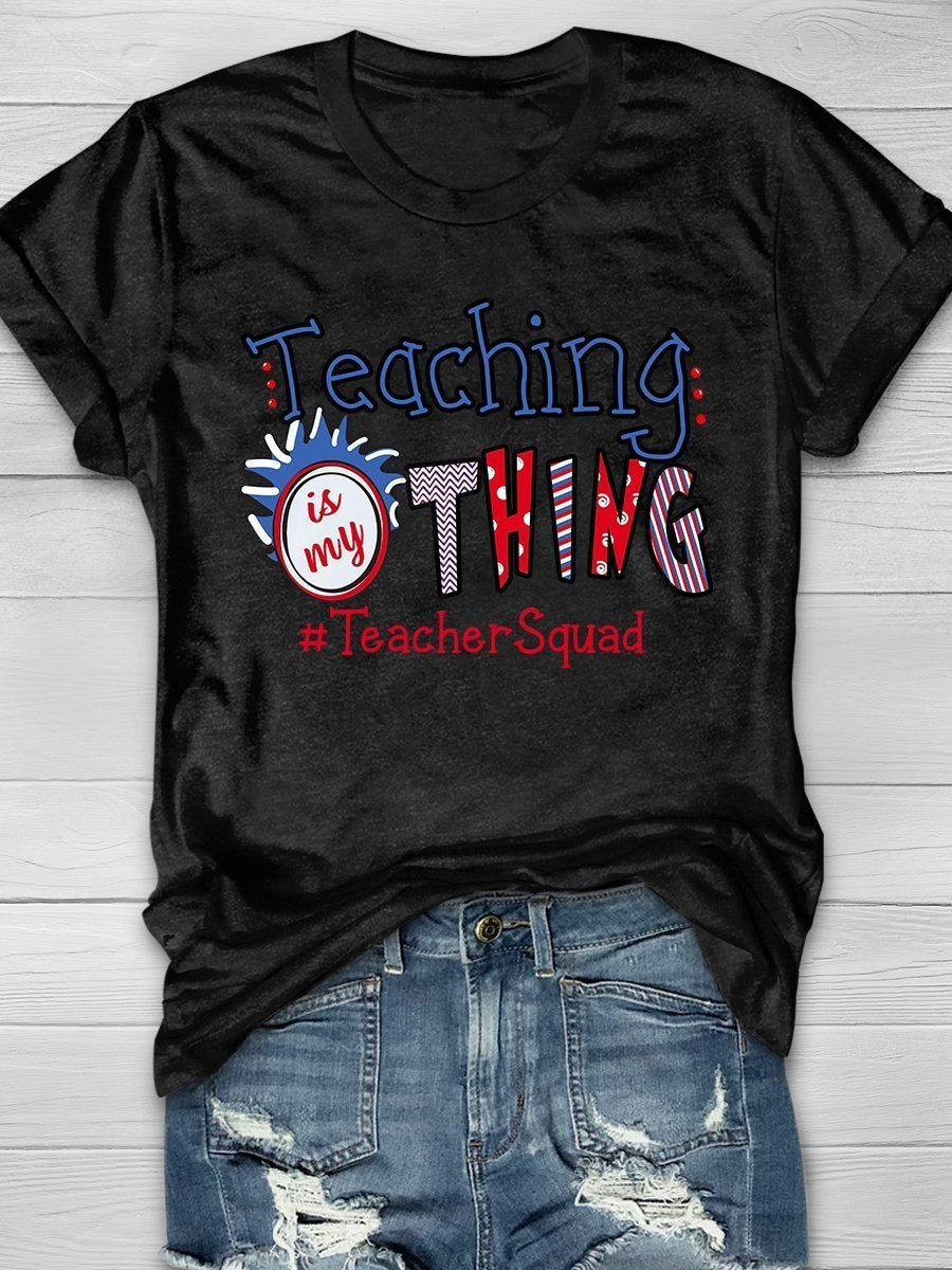 Teaching Is My Thing Print Graphic T-shirts