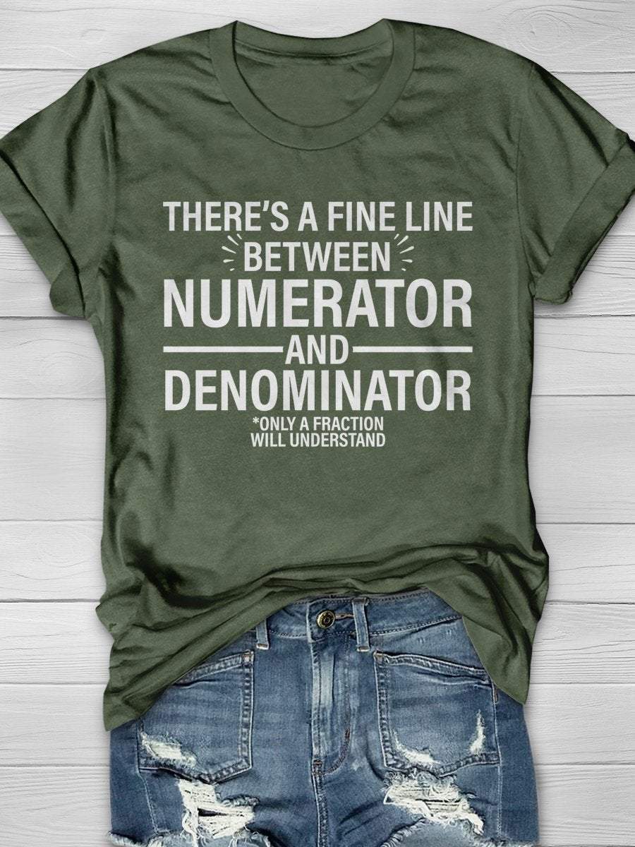 There's A Fine Line Between Numerator And Denominator Only A Fraction Will Understand Print Graphic T-shirts
