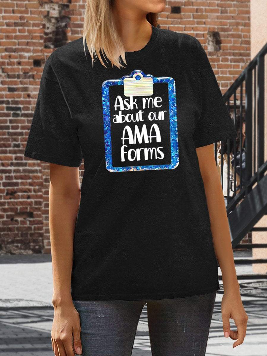 Ask Me About AMA Forms Print Short Sleeve T-shirt