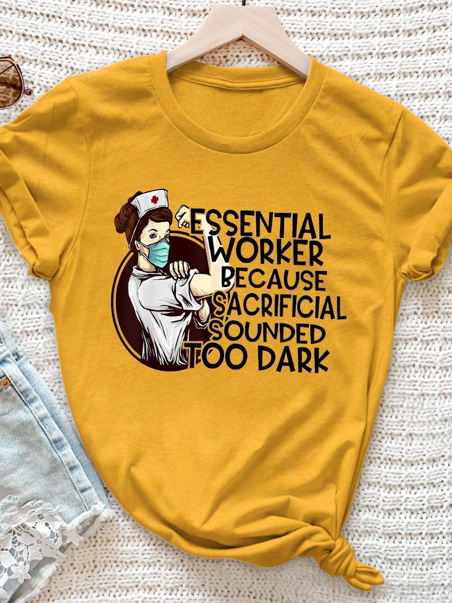Essential Worker Because Sacrificial Sounded Too Dark Print Short Sleeve T-shirt