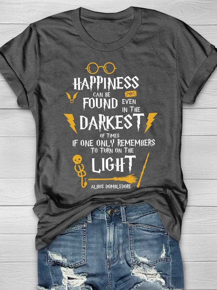 Happiness Can Be Found In The Darkest Print Graphic T-shirts