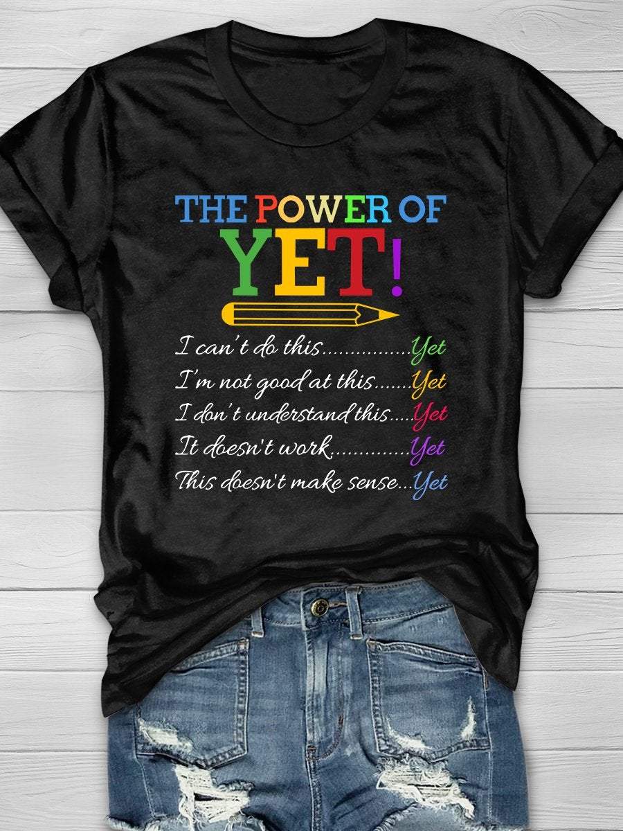 The Power Of Yet Print Graphic T-shirts