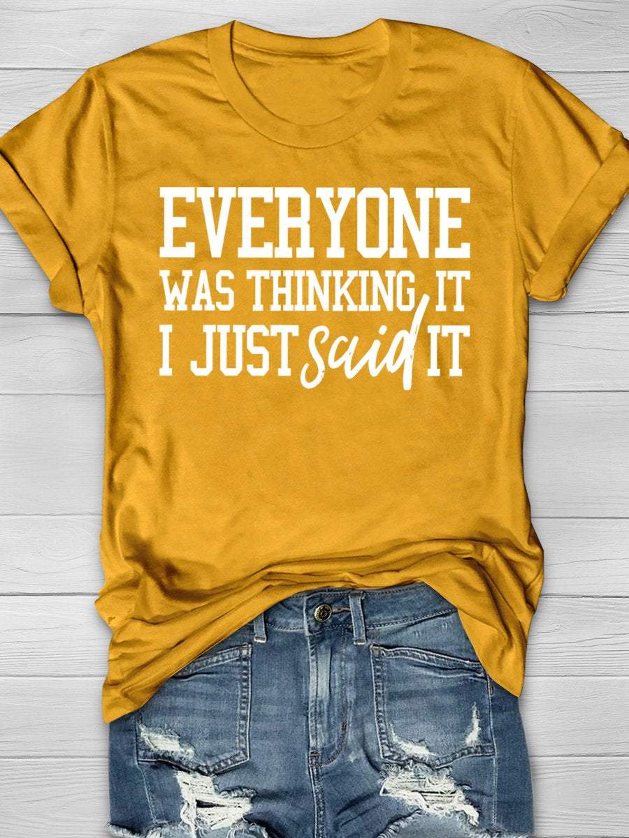 Everyone Was Thinking It I Just Said It Funny Teacher Print Graphic T-shirts