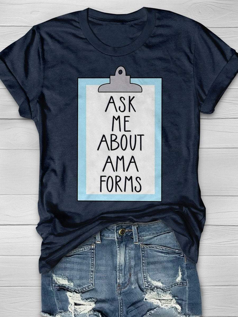 Ask Me About AMA Forms Print Short Sleeve T-shirt