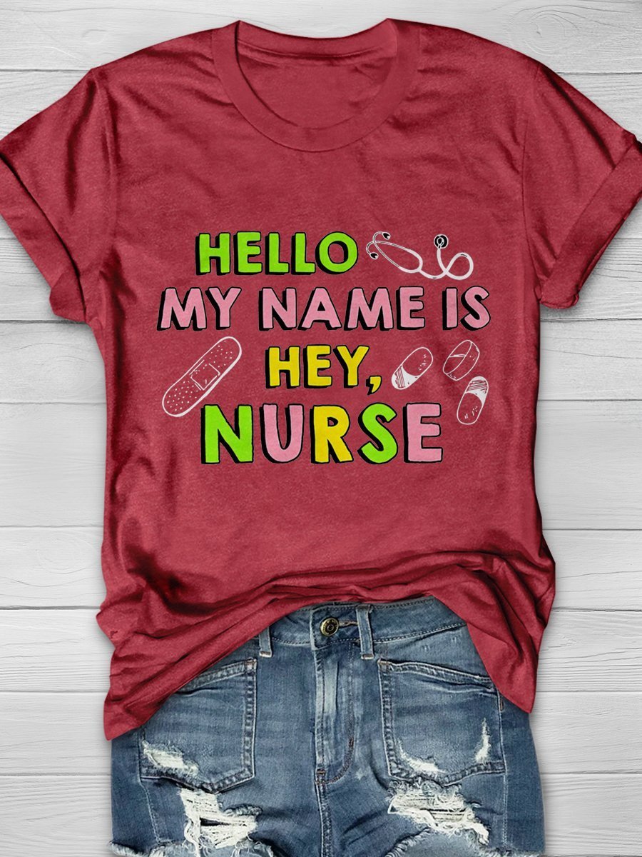Hello My Name Is Hey,Nurse Print Short Sleeve T-shirt