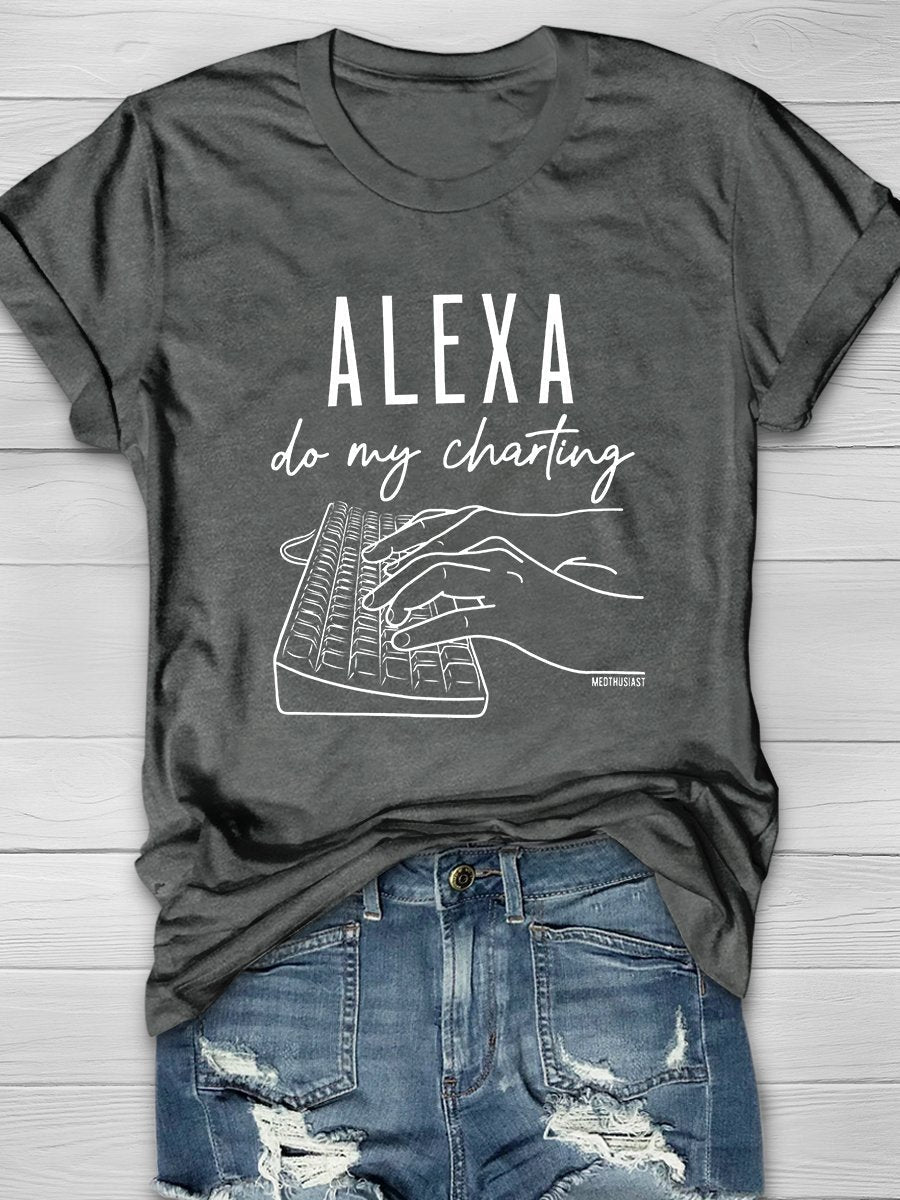 Alexa Do My Charting Print Short Sleeve T-shirt