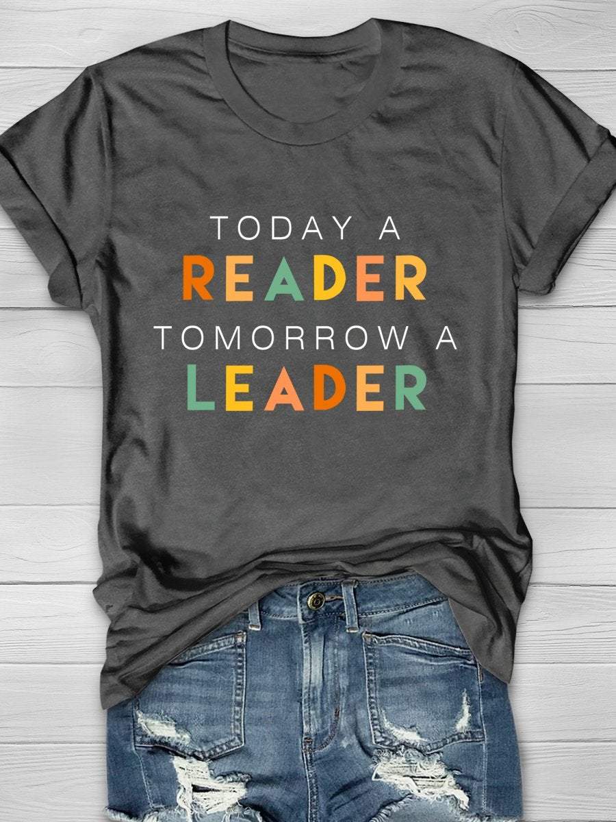 Today A Reader Tomorrow Print Graphic T-shirts