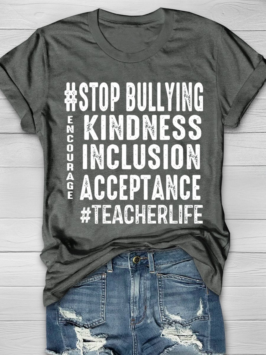 Stop Bullying Kindness Inclusion Acceptance Teacher Life Encourage Print Graphic T-shirts