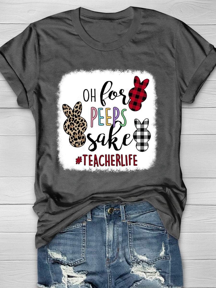 Oh For Peeps Sake Teacher Life Print Graphic T-shirts