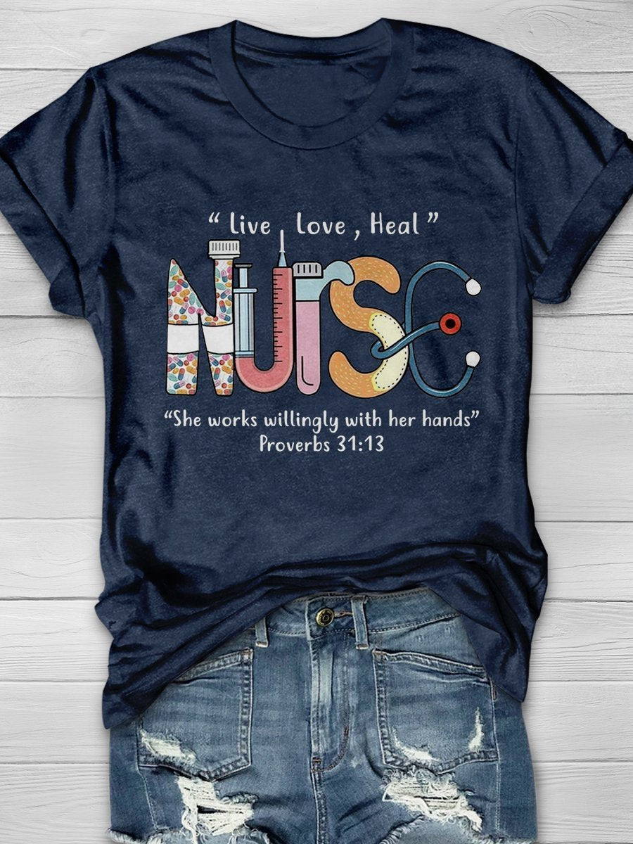 Live Love Heal Nurse She Works Willingly With Her Hands Proverbs Print Short Sleeve T-shirt