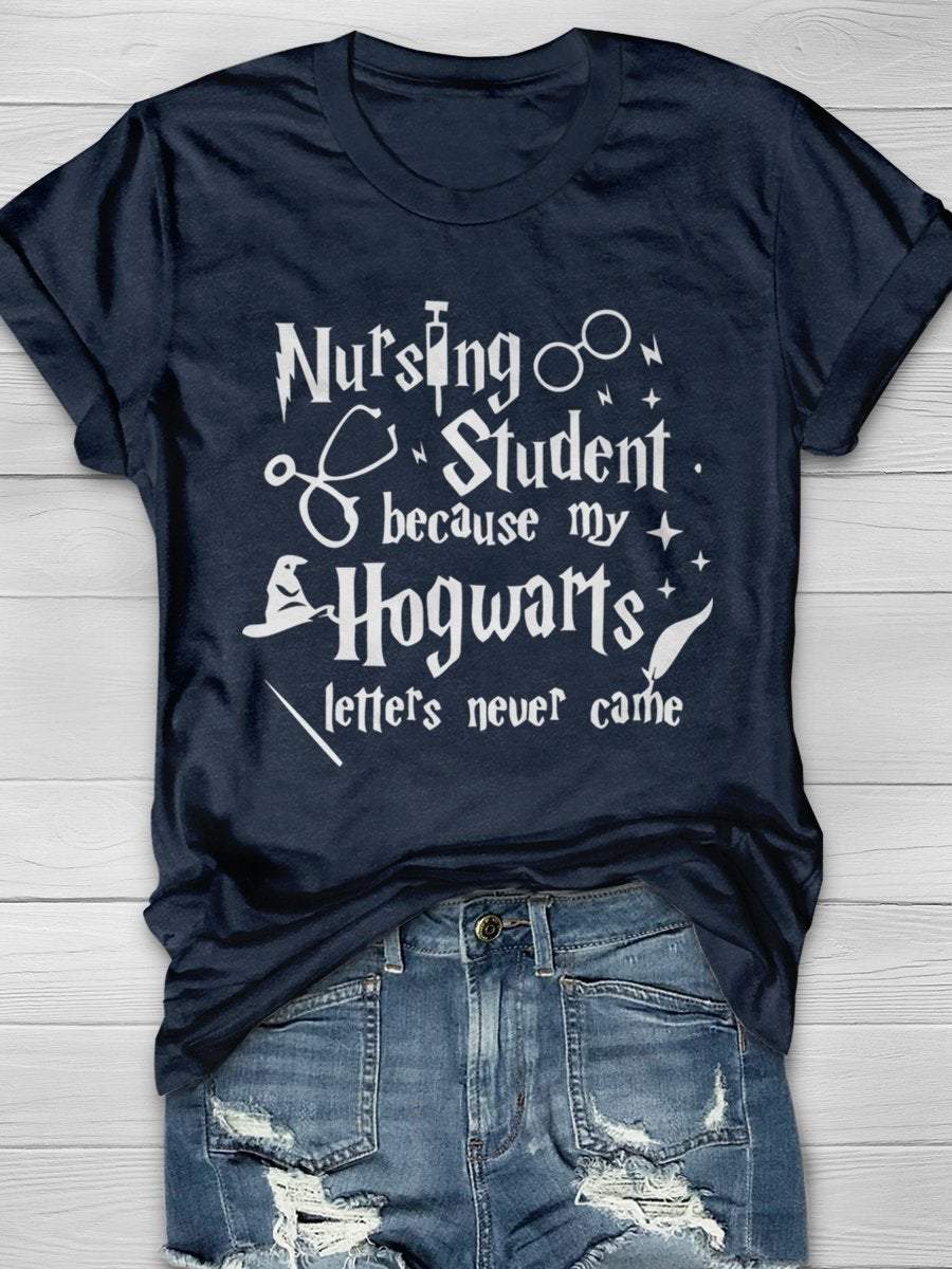 Nursing Because My Hogwarts Letters Never Came Print Short Sleeve T-shirt