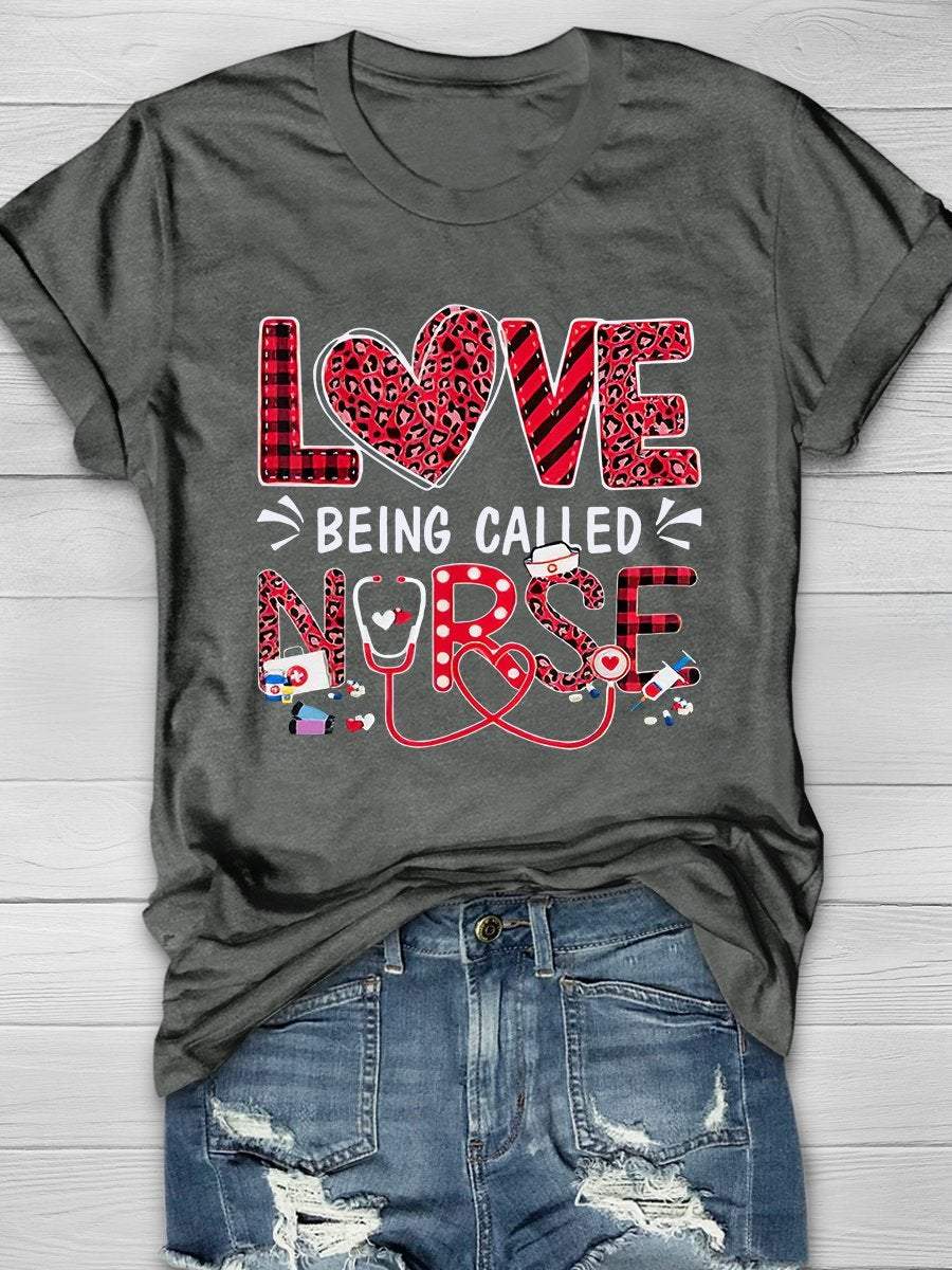 Love Being Called Nurse Print Short Sleeve T-shirt