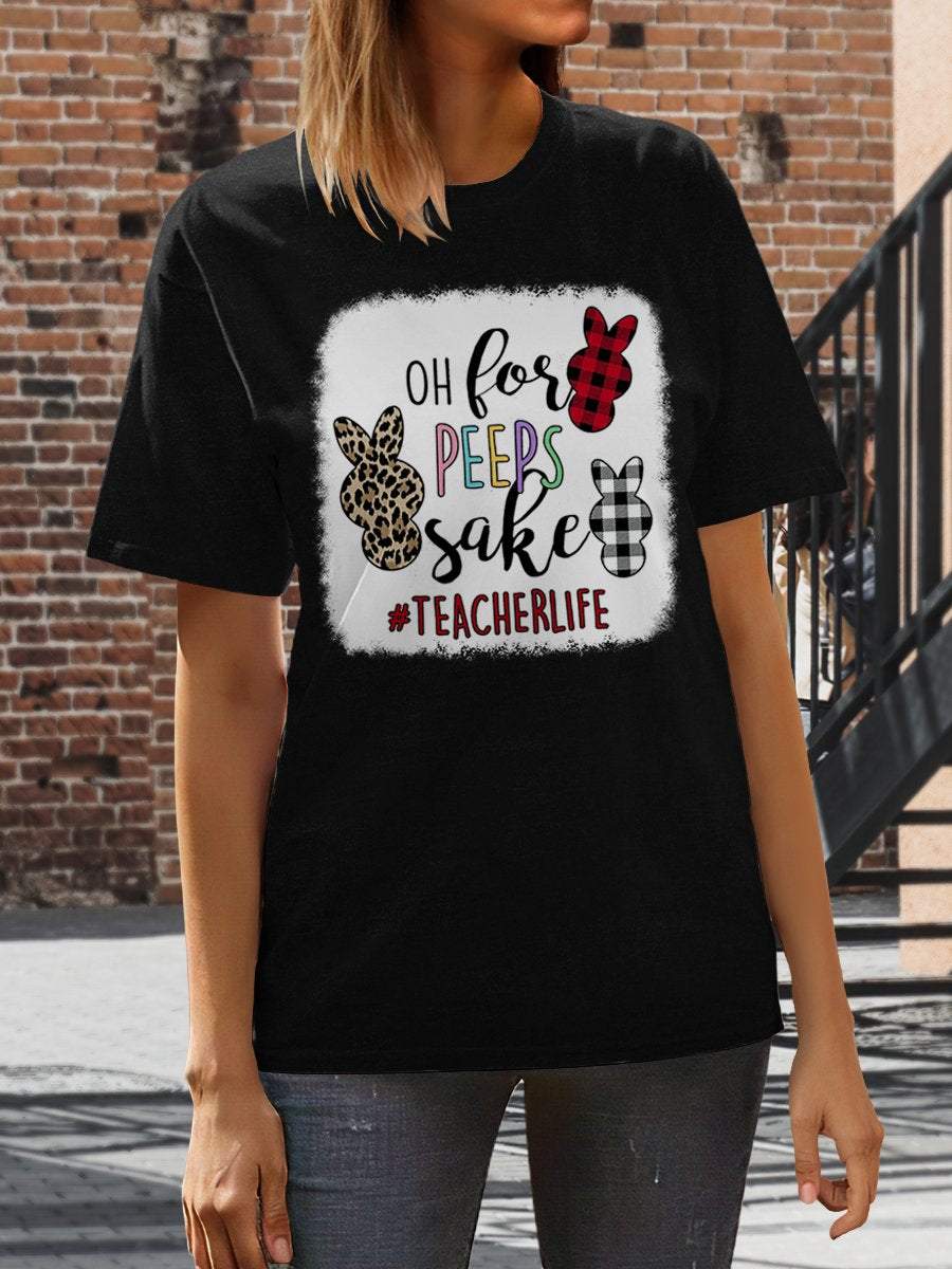 Oh For Peeps Sake Teacher Life Print Graphic T-shirts