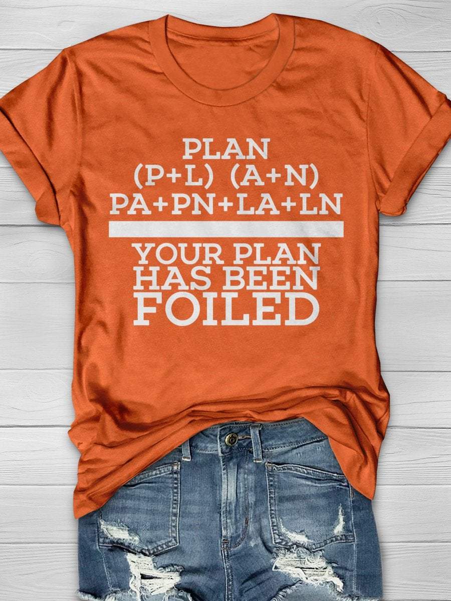 Your Plan Has Been Foiled Funny Math Teacher Print Graphic T-shirts