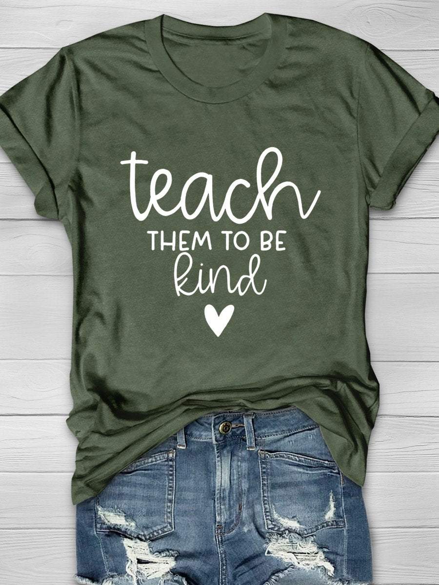 Teach Them To Be Kind Print Graphic T-shirts