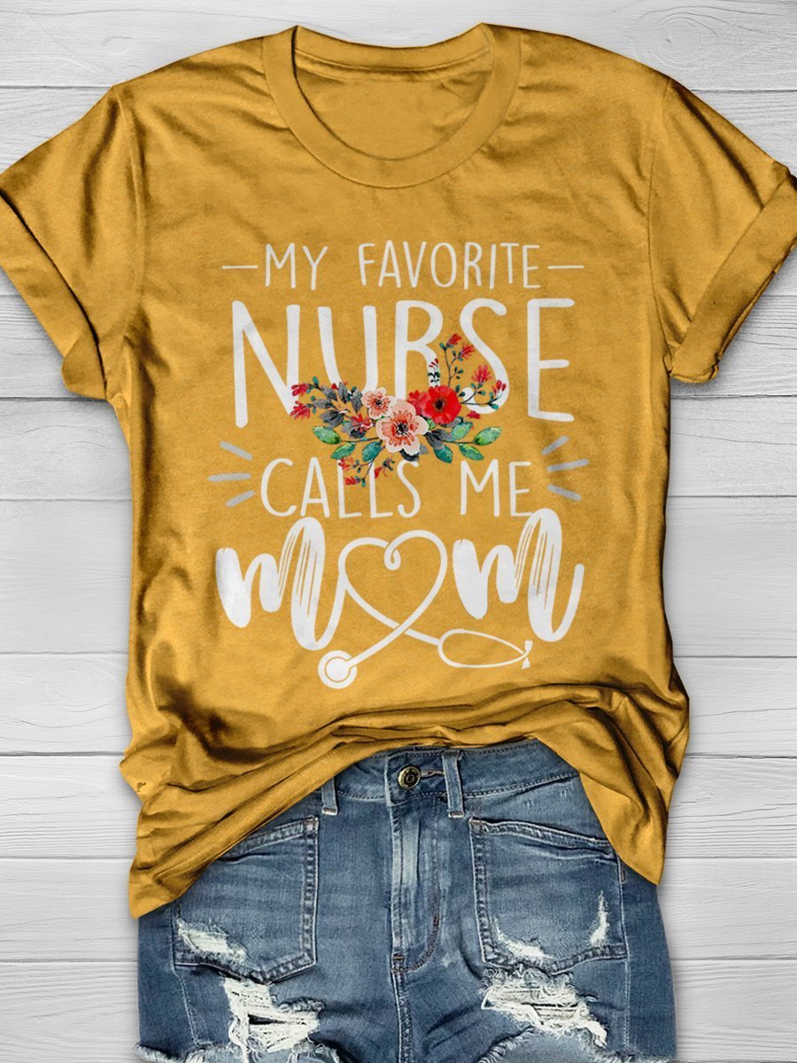 My Favorite Nurse Calls Me Mom Print Short Sleeve T-shirt