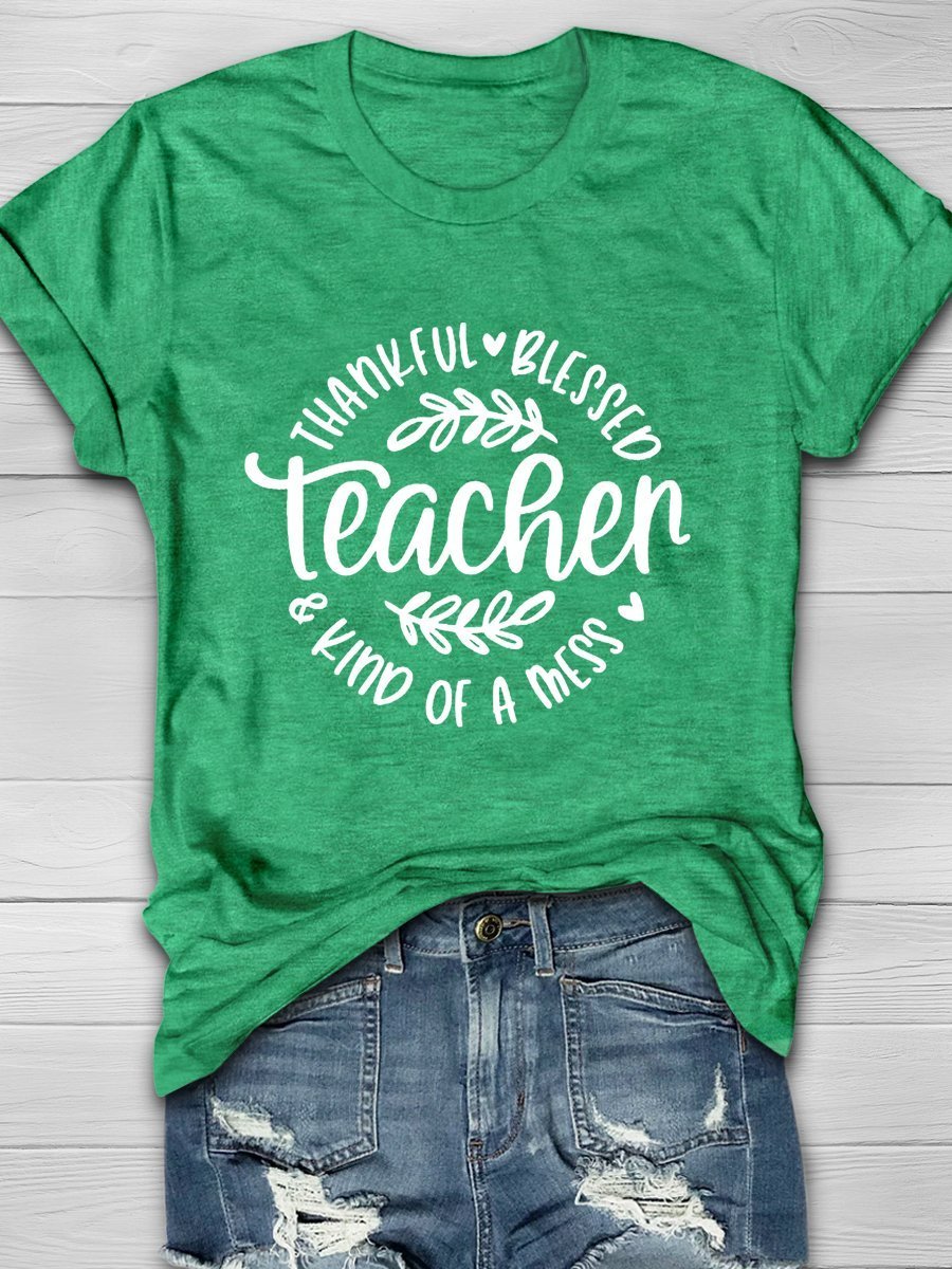 Teacher Thankful Blessed Kind Of A Mess Print Graphic T-shirts