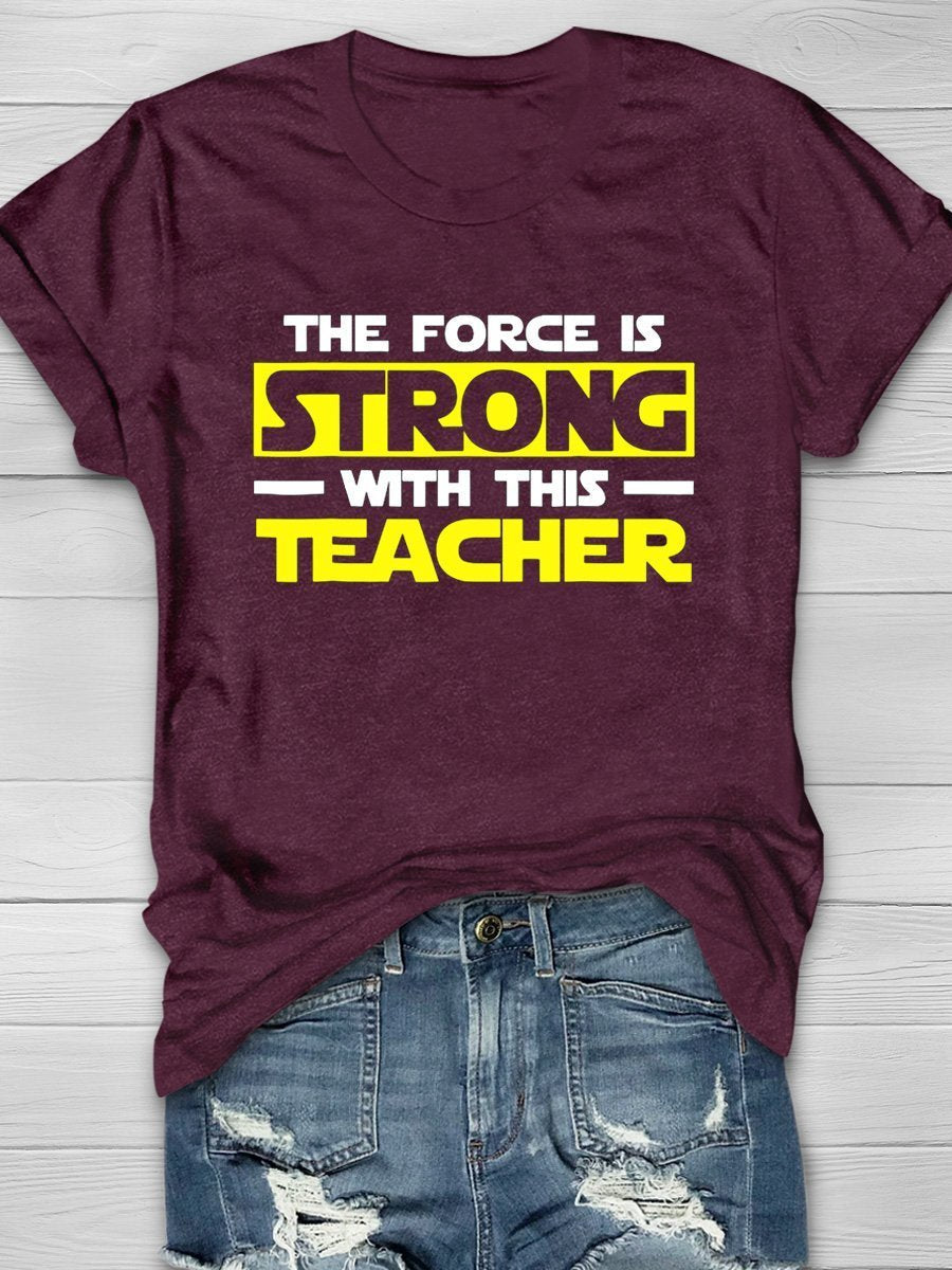 The Force Is Strong Print Graphic T-shirts