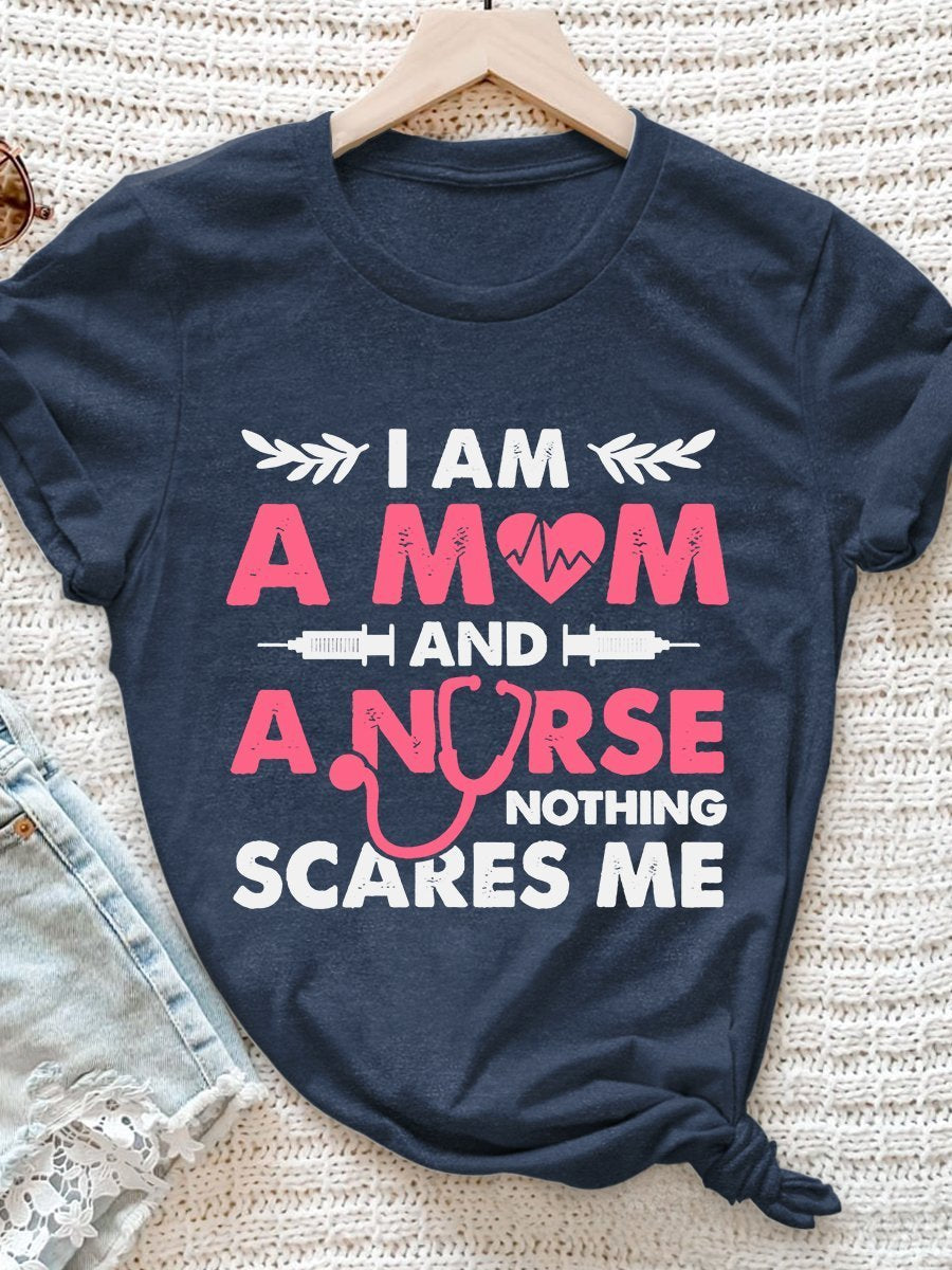 I Am A M♥m and A Nurse Nothing Scares Me Print Short Sleeve T-shirt