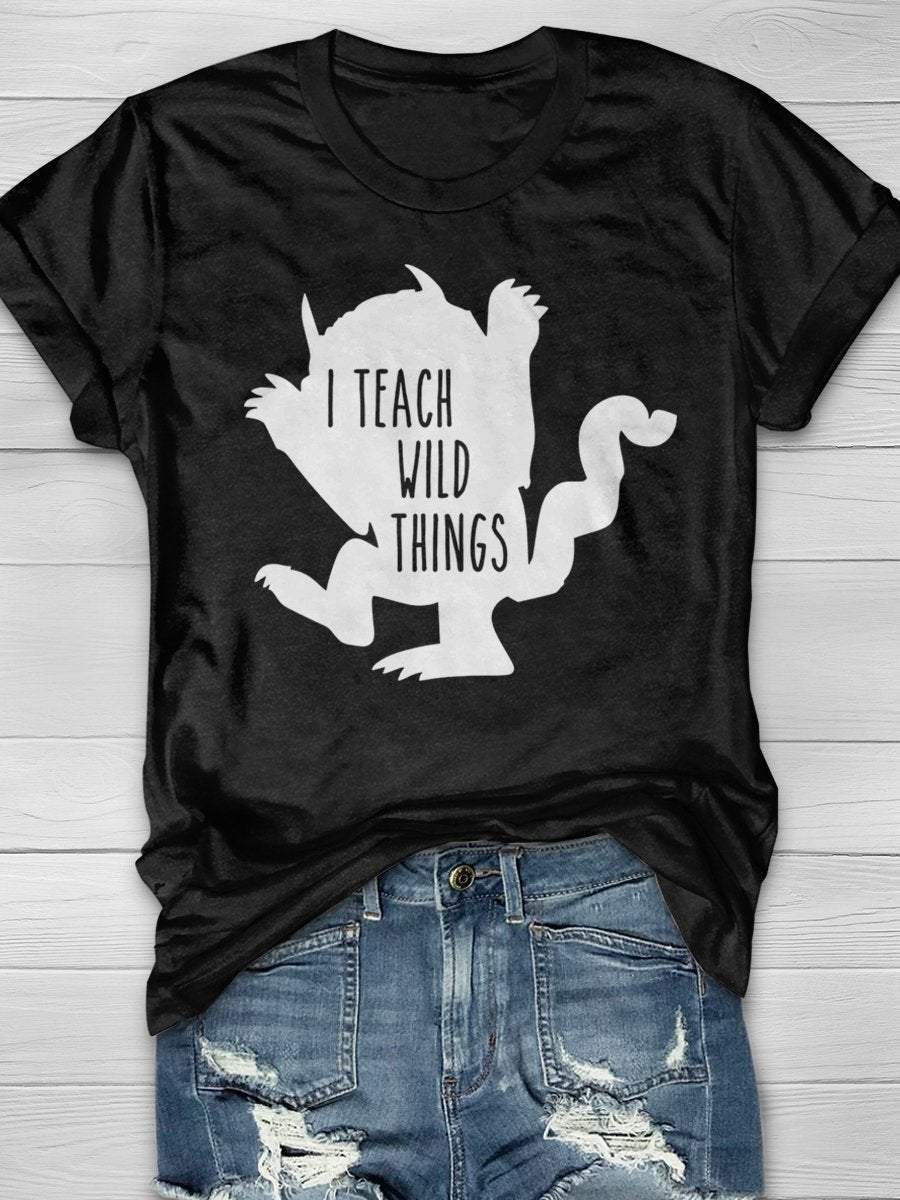 I Teach Wild Things Teacher Funny Print Graphic T-shirts
